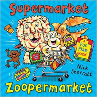 Kniha Supermarket Zoopermarket Nick Sharratt