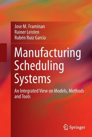 Kniha Manufacturing Scheduling Systems Jose M. Framinan