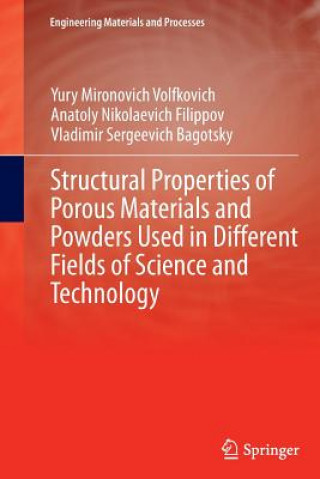 Könyv Structural Properties of Porous Materials and Powders Used in Different Fields of Science and Technology Yury Mironovich Volfkovich