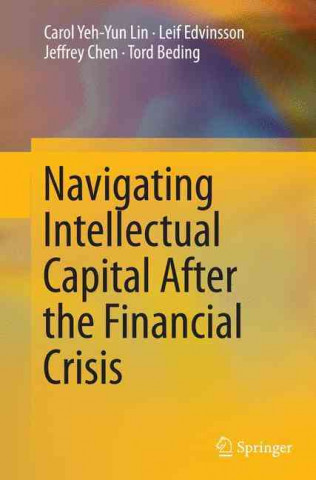 Kniha Navigating Intellectual Capital After the Financial Crisis Carol Yeh-Yun Lin