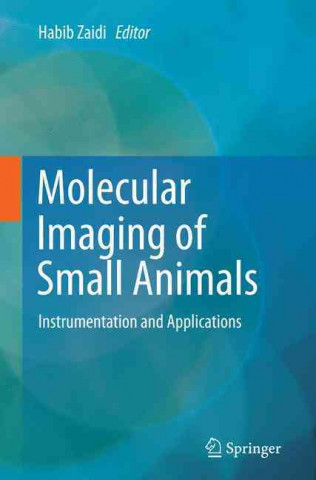 Книга Molecular Imaging of Small Animals Habib Zaidi