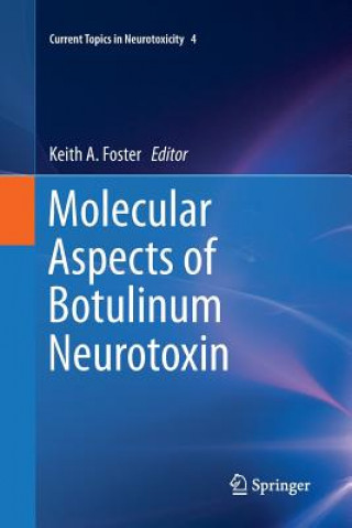 Könyv Molecular Aspects of Botulinum Neurotoxin Keith A. Foster