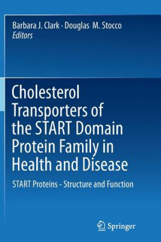 Könyv Cholesterol Transporters of the START Domain Protein Family in Health and Disease Barbara J. Clark