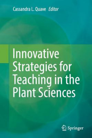 Carte Innovative Strategies for Teaching in the Plant Sciences Cassandra L. Quave