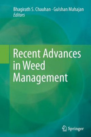 Carte Recent Advances in Weed Management Bhagirath S. Chauhan