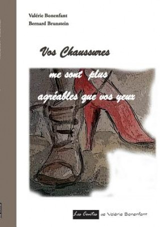 Knjiga Vos chaussures me sont plus agreables que vos yeux Valérie Bonenfant
