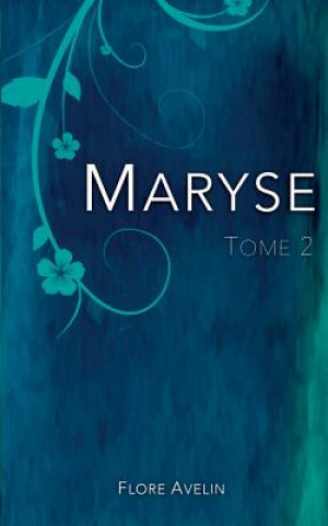 Carte Maryse - Tome 2 Flore Avelin
