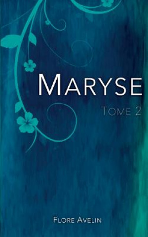 Book Maryse - Tome 2 Flore Avelin