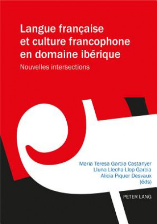 Knjiga Langue Francaise Et Culture Francophone En Domaine Iberique Maria Teresa Garcia Castanyer