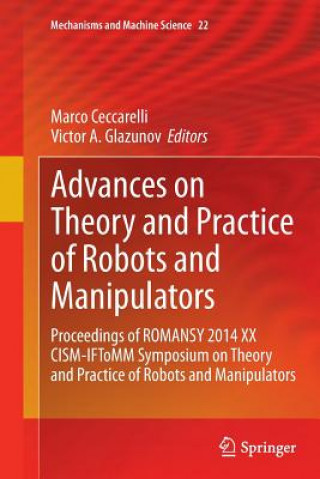 Könyv Advances on Theory and Practice of Robots and Manipulators Marco Ceccarelli