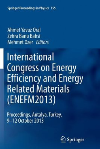 Könyv International Congress on Energy Efficiency and Energy Related Materials (ENEFM2013) Zehra Banu Bahsi