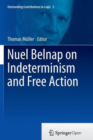 Книга Nuel Belnap on Indeterminism and Free Action Thomas Müller