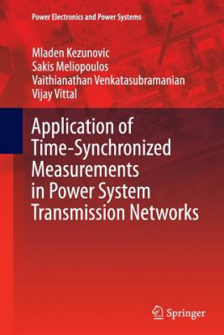 Buch Application of Time-Synchronized Measurements in Power System Transmission Networks Mladen Kezunovic