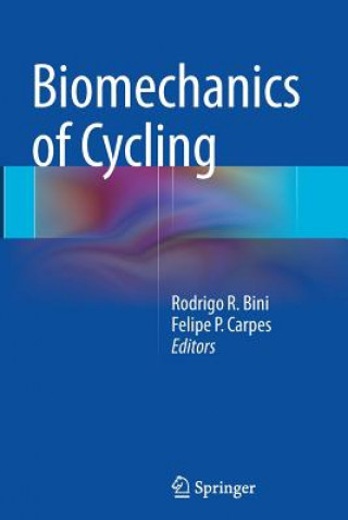 Kniha Biomechanics of Cycling Rodrigo R Bini