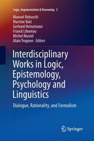 Könyv Interdisciplinary Works in Logic, Epistemology, Psychology and Linguistics Martine Batt
