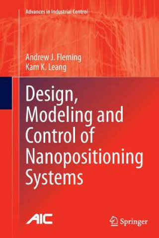 Knjiga Design, Modeling and Control of Nanopositioning Systems Andrew J. Fleming