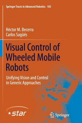 Kniha Visual Control of Wheeled Mobile Robots Hector M. Becerra