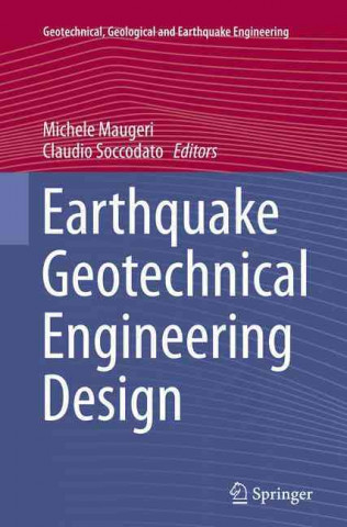Könyv Earthquake Geotechnical Engineering Design Michele Maugeri