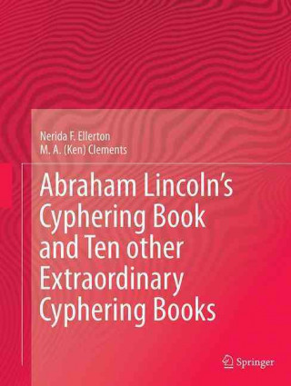 Livre Abraham Lincoln's Cyphering Book and Ten other Extraordinary Cyphering Books Nerida F. Ellerton