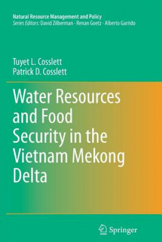 Buch Water Resources and Food Security in the Vietnam Mekong Delta Tuyet L. Cosslett