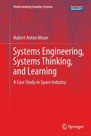 Kniha Systems Engineering, Systems Thinking, and Learning Hubert Anton Moser