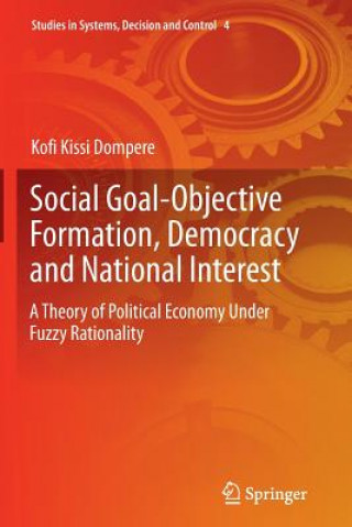 Książka Social Goal-Objective Formation, Democracy and National Interest Kofi Kissi Dompere