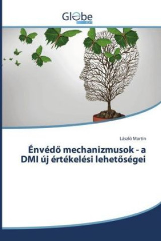 Könyv Énvédo mechanizmusok - a DMI új értékelési lehetoségei László Martin