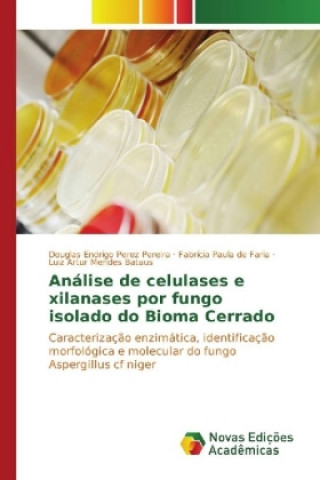 Kniha Análise de celulases e xilanases por fungo isolado do Bioma Cerrado Douglas Endrigo Perez Pereira