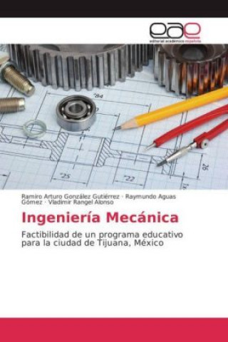 Książka Ingeniería Mecánica Ramiro Arturo González Gutiérrez