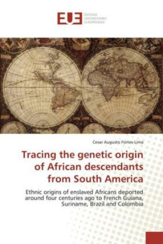 Carte Tracing the genetic origin of African descendants from South America Cesar Augusto Fortes-Lima
