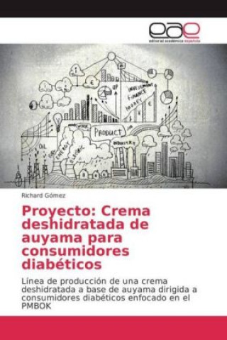 Knjiga Proyecto: Crema deshidratada de auyama para consumidores diabéticos Richard Gómez