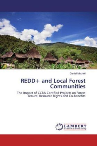 Kniha REDD+ and Local Forest Communities Daniel Mitchell