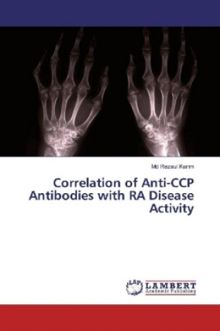 Книга Correlation of Anti-CCP Antibodies with RA Disease Activity Md Rezaul Karim