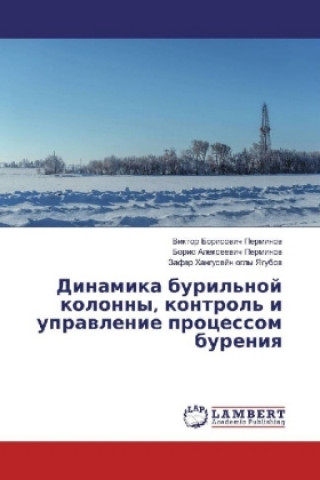 Könyv Dinamika buril'noj kolonny, kontrol' i upravlenie processom bureniya Viktor Borisovich Perminov
