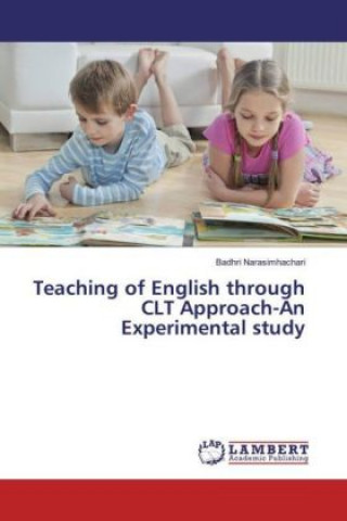 Könyv Teaching of English through CLT Approach-An Experimental study Badhri Narasimhachari