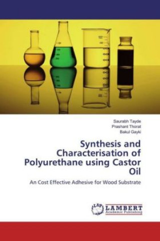 Könyv Synthesis and Characterisation of Polyurethane using Castor Oil Saurabh Tayde