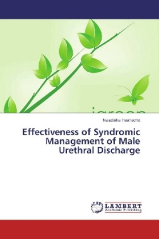 Carte Effectiveness of Syndromic Management of Male Urethral Discharge Nwadioha Iheanacho