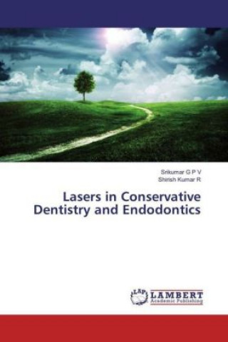 Könyv Lasers in Conservative Dentistry and Endodontics Srikumar G P V