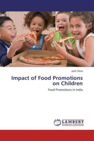 Könyv Impact of Food Promotions on Children Jyoti Vohra