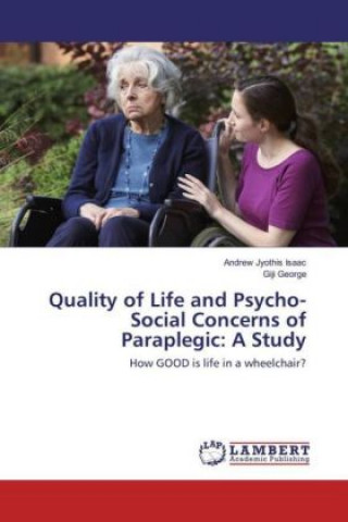 Carte Quality of Life and Psycho-Social Concerns of Paraplegic: A Study Andrew Jyothis Isaac