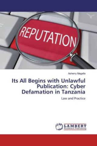 Carte Its All Begins with Unlawful Publication: Cyber Defamation in Tanzania Asherry Magalla