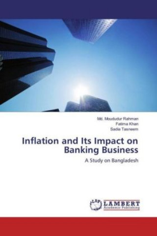 Książka Inflation and Its Impact on Banking Business Md. Moududur Rahman