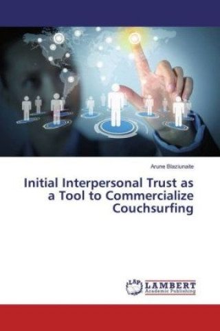 Kniha Initial Interpersonal Trust as a Tool to Commercialize Couchsurfing Arune Blaziunaite