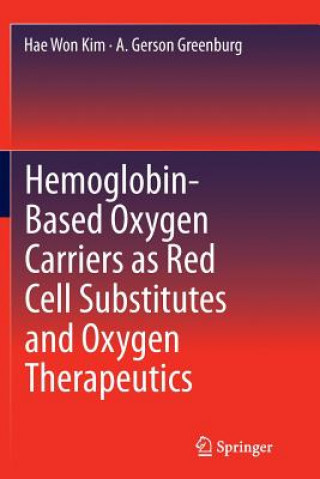 Buch Hemoglobin-Based Oxygen Carriers as Red Cell Substitutes and Oxygen Therapeutics A. Gerson Greenburg