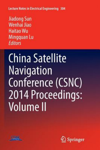 Carte China Satellite Navigation Conference (CSNC) 2014 Proceedings: Volume II Wenhai Jiao