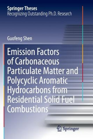 Книга Emission Factors of Carbonaceous Particulate Matter and Polycyclic Aromatic Hydrocarbons from Residential Solid Fuel Combustions Guofeng Shen