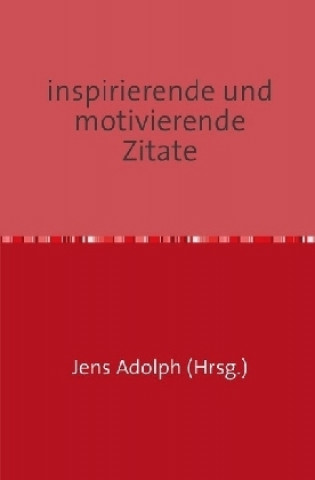 Knjiga inspirierende und motivierende Zitate Jens Adolph