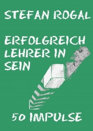 Livre Erfolgreich Lehrer/-in sein Stefan Rogal