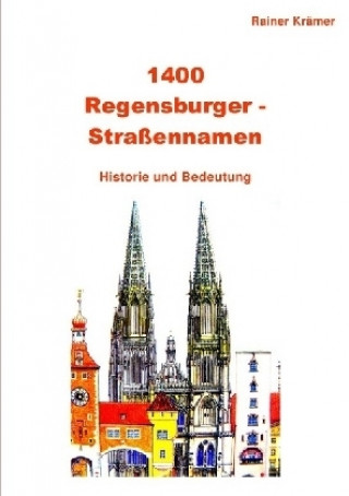 Carte 1400 Regensburger Straßennamen Rainer Krämer