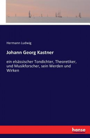 Kniha Johann Georg Kastner Hermann Ludwig